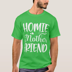 HOMIE MUTTER FREUND lustig T-Shirt