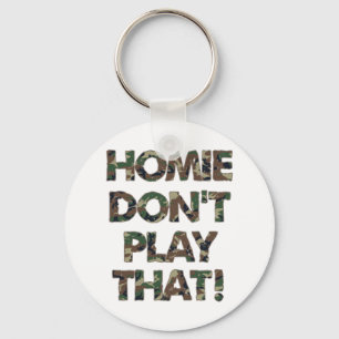 Homie spielen nicht dass Grün-Tarnung Schlüsselanhänger