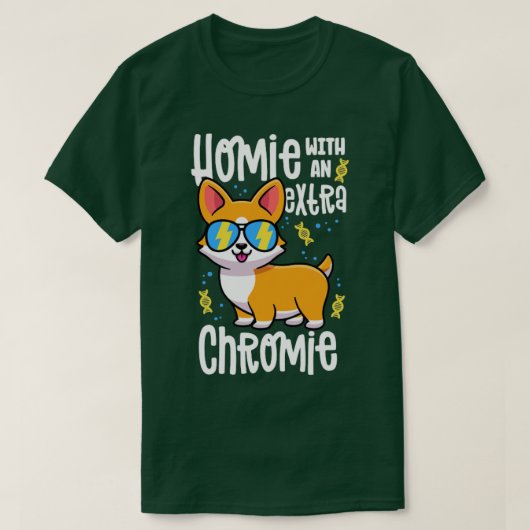 Homie With An Extra Chromie Shirt Down Syndrome Co (Design vorne)