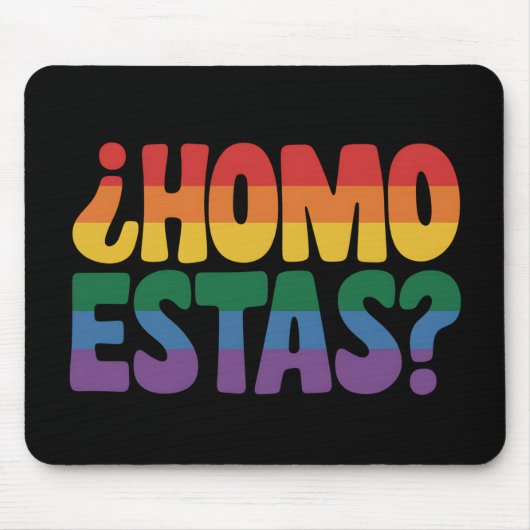 Homo Estas Funny Spanish Mexican Gay Ally LGBTQ Mousepad (Vorne)