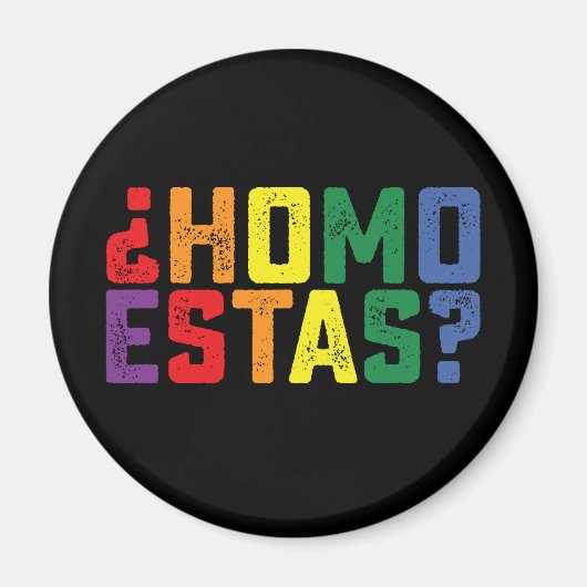 Homo Estas Spanish Mexican Funny Gay Pride LGBTQ Magnet (Vorne)
