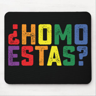 Homo Estas Spanish Mexican Funny Gay Pride LGBTQ Mousepad