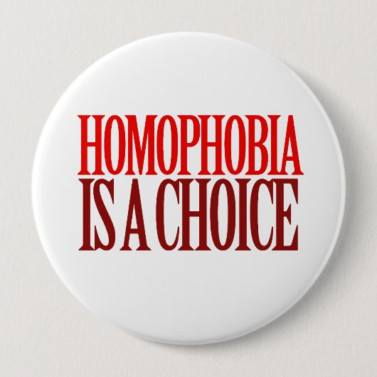 HOMOPHOBIA IST EINE WAHL BUTTON (Vorderseite)