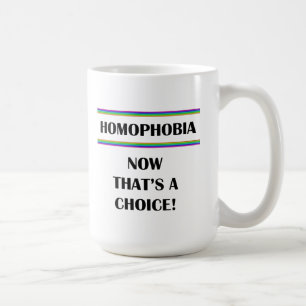 Homophobie....Das ist eine Wahl! Kaffeetasse