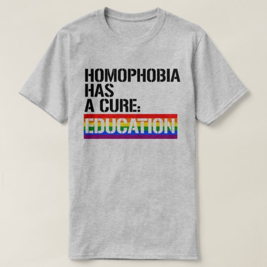 Homophobie hat ein Heilmittel: Bildung T-Shirt (Design vorne)