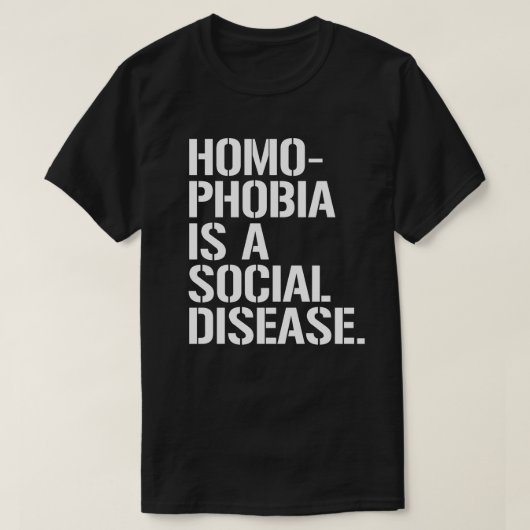 Homophobie ist eine soziale Krankheit T-Shirt (Design vorne)