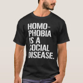 Homophobie ist eine soziale Krankheit T-Shirt (Vorderseite)