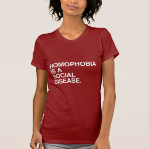 HOMOPHOBIE IST EINE SOZIALE KRANKHEIT T-Shirt