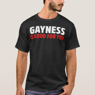 Homosexualität Ist Gut Für Dich T-Shirt