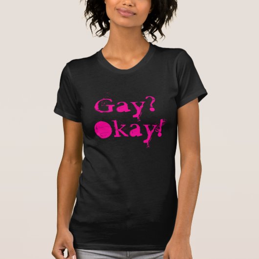 Homosexuell? O.K.! T - Shirt (Vorderseite)