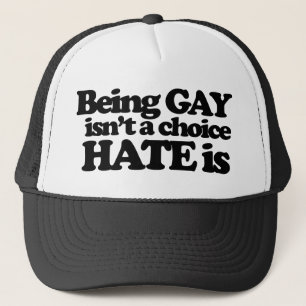 Homosexuell zu sein ist keine Wahl für Hass. Truckerkappe