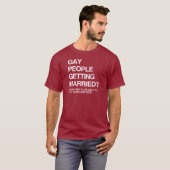 HOMOSEXUELLE LEUTE, DIE VERHEIRATET ERHALTEN T-Shirt (Vorne ganz)