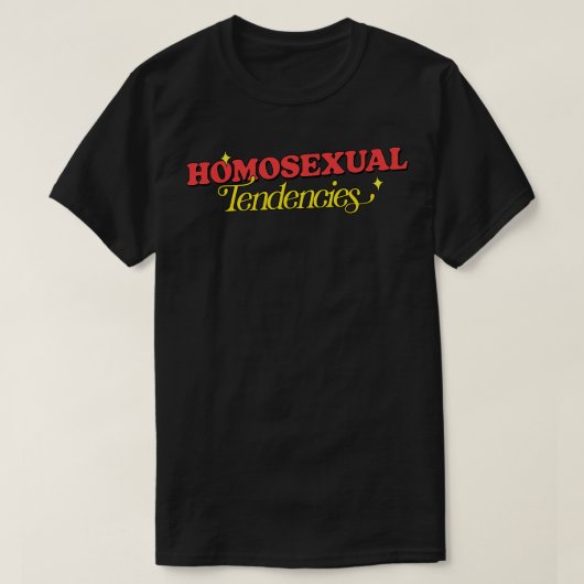 Homosexuelle Tendenzen T-Shirt (Design vorne)