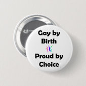 Homosexuelles durch die Geburt… stolz durch Wahl Button (Vorne & Hinten)
