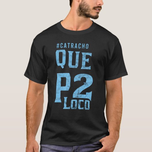 Honduras Catracho Que P2 Loco Camiseta Urlaub T-Shirt (Vorderseite)