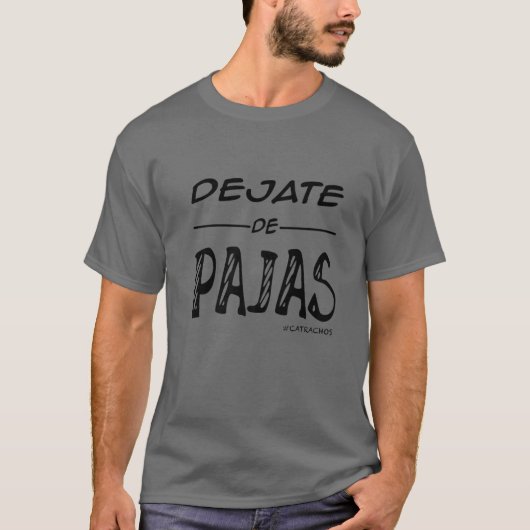 Honduras Dejate De Pajas Catrachos T-Shirt (Vorderseite)