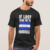 Honduras Flag Design If lost send me to Honduras T-Shirt (Vorderseite)