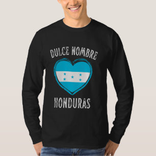 Honduras Flag Herz Dulce Nombre Stadt T-Shirt