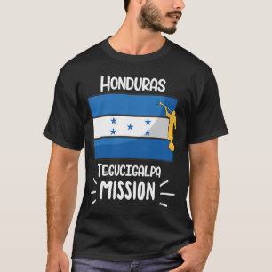 Honduras Tegucigalpa Mormon LDS Mission Missionar T-Shirt