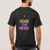 Hone the hero T-Shirt (Rückseite)