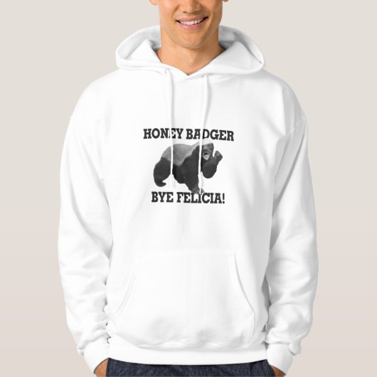 Honey Badger Bye Felicia Hoodie (Vorderseite)