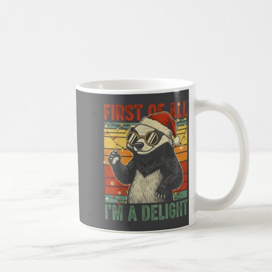 Honey Badger Christmas First Of All Im A Delight F Kaffeetasse (Rechts)