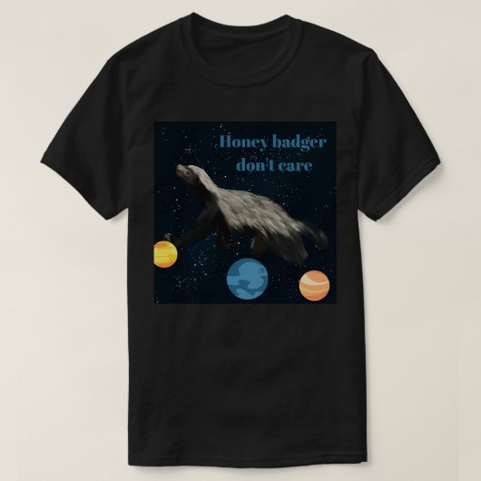 Honey badger donx27t care 11 T-Shirt (Design vorne)