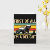 Honey Badger First Of All Im A Delight Funny Honey Karte (Gelbe Blume)