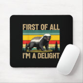 Honey Badger First Of All Im A Delight Funny Honey Mousepad (Mit Mouse)