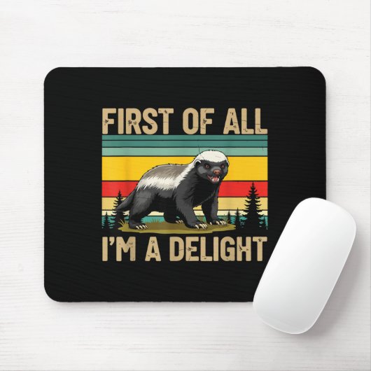 Honey Badger First Of All Im A Delight Funny Honey Mousepad (Mit Mouse)