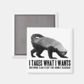 Honey Badger - Ich nehme, was ich Gewollt habe Magnet (Vorderseite/Rückseite)