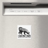 Honey Badger - Ich nehme, was ich Gewollt habe Magnet (In Situ (Geschirrspüler))