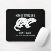 Honey Badgers Don't Care S  Mousepad (Mit Mouse)