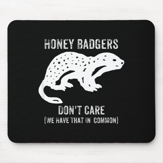 Honey Badgers Don't Care S  Mousepad (Vorne)