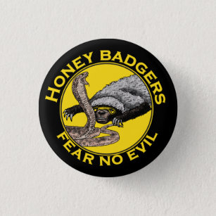 Honey Badgers Fee no Evil quote Button