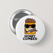 Honey Combed Funny Honey Pun Button (Vorne & Hinten)