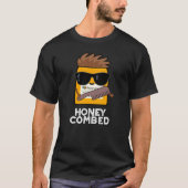 Honey Combed Funny Honey Pun Dark BG T-Shirt (Vorderseite)