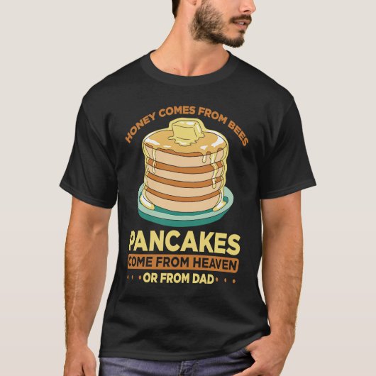 Honey Comes From Bees Pancakes Come From Heaven Or T-Shirt (Vorderseite)