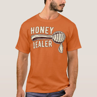 Honey Dealer T-Shirt