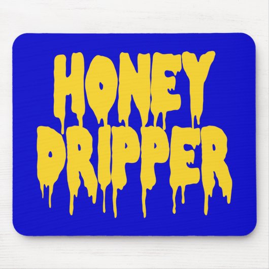 Honey Dripper Mousepad (Vorne)
