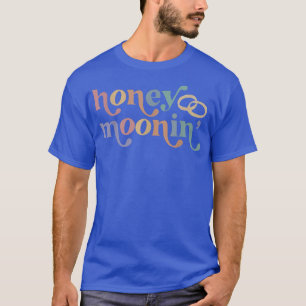 Honey Moonin Fun Honeymoon Brie and Groom Ring Lo T-Shirt