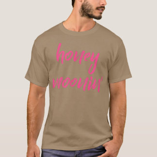 Honey MooninPink Zitat für Paare auf Honeymoon Va T-Shirt