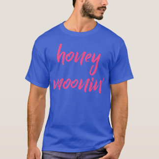 Honey MooninPink Zitat für Paare auf Honeymoon Va T-Shirt