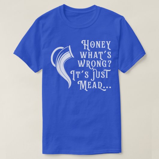 Honey Wine Funny Mead Zuhause Brewer Viking Renais T-Shirt (Design vorne)