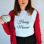 Honeymoonin's moderne schwarze Schrift White Women T-Shirt<br><div class="desc">Honeymoonin's moderner Schwarz-Script Weiß Frauen's T - Shirt.</div>