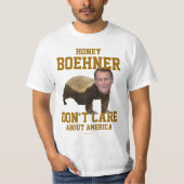 Honig Boehner interessiert sich nicht T - Shirt (Vorderseite)