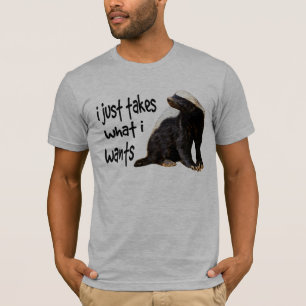 Honig-Dachs - I nimmt gerade, was I will T-Shirt