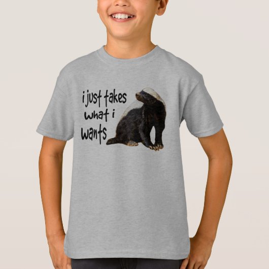 Honig-Dachs - I nimmt gerade, was I will T-Shirt (Vorderseite)