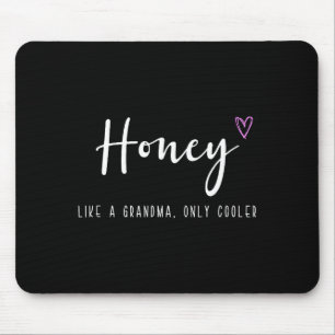 Honig wie eine Oma, nur cooler zum Muttertag Mousepad