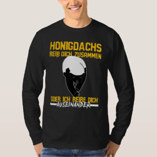 Honigdachs Rip Dich Together Sprichwort Honey Badg T-Shirt